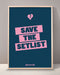 Save The Setlist Poster Print