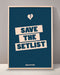 Save The Setlist Poster Print