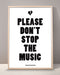 Please Don't Stop The Music Print