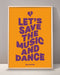 Let's Save The Music And Dance Print