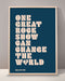 One Great Rock Show Can Change The World Print