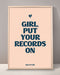 Girl Put Your Records On Print