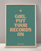 Girl Put Your Records On Print