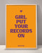 Girl Put Your Records On Print