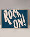 Rock on Print