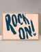 Rock on Print