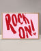 Rock on Print