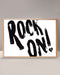 Rock on Print