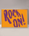 Rock on Print